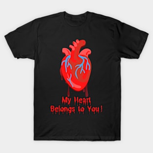 My Heart Belongs to You! T-Shirt